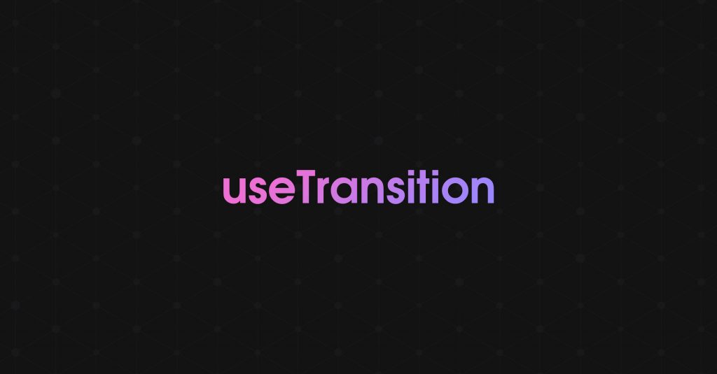 hook useTransition